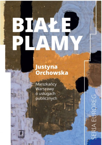 Białe plamy. Mieszkańcy Warszawy o usługach publicznych