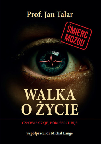 Walka o życie. Człowiek żyje, póki serce bije.