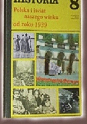Historia 8 Polska i świat naszego wieku od roku 1939