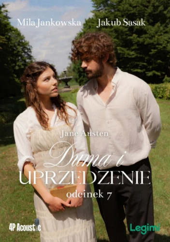 Duma i uprzedzenie. Audioserial. Odcinek 7