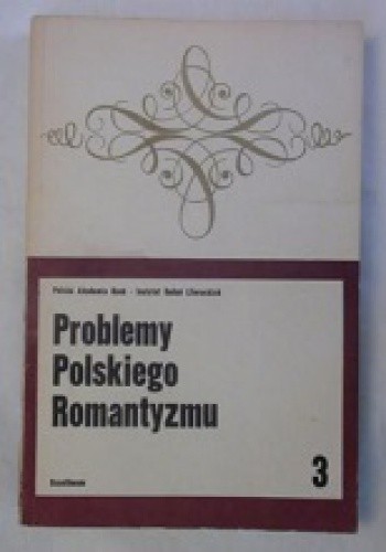 Problemy polskiego romantyzmu. Seria 3