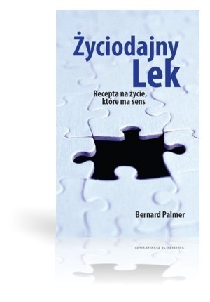 Życiodajny lek. Recepta na życie, które ma sens