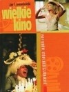 Wielkie kino. 150 filmów, które musisz zobaczyć