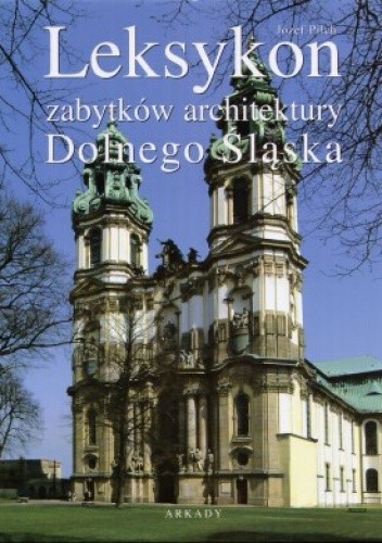 Leksykon zabytków architektury Dolnego Śląska