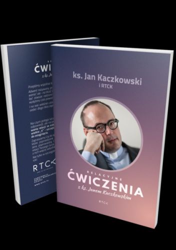 Ćwiczenia relacyjne z ks. Janem Kaczkowskim