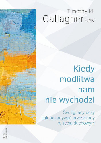 Kiedy modlitwa nam nie wychodzi. Św. Ignacy uczy jak pokonywać przeszkody w życiu duchowym