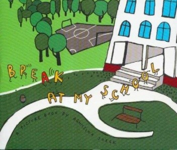 Break at my school, a picture book