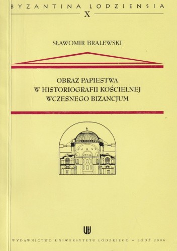 Obraz papiestwa w historiografii kościelnej wczesnego Bizancjum