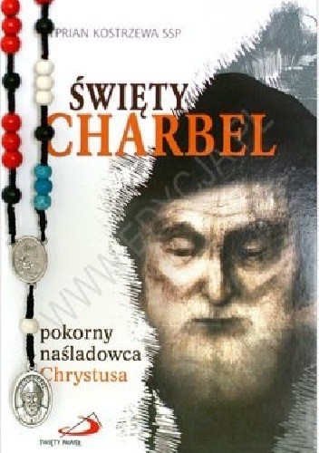 Święty Charbel Pokorny naśladowca Chrystusa