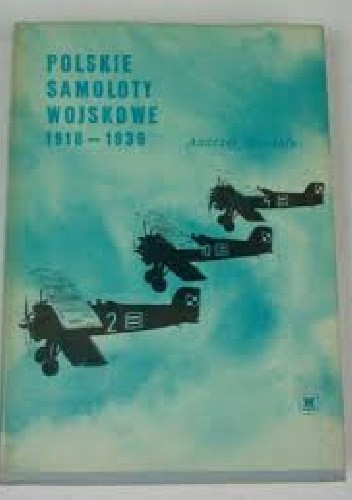 Polskie Samoloty Wojskowe 1918 - 1939
