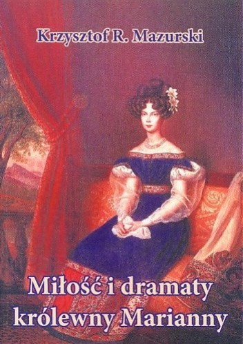 Miłość i dramaty królewny Marianny