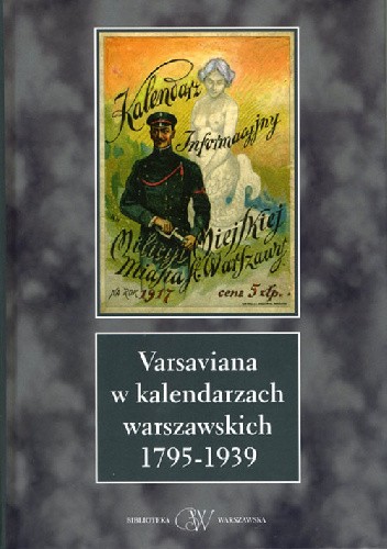 Varsaviana w kalendarzach warszawskich 1795-1939: Bibliografia