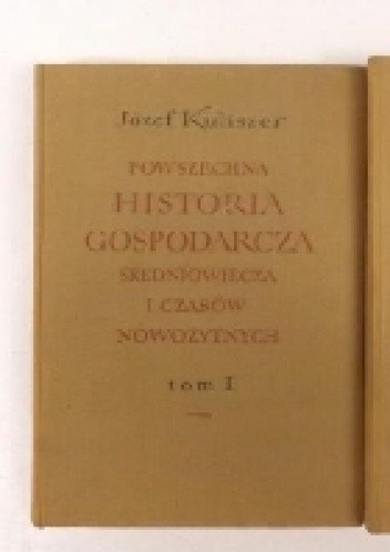 Powszechna historia gospodarcza średniowiecza i czasów nowożytnych, Tom I