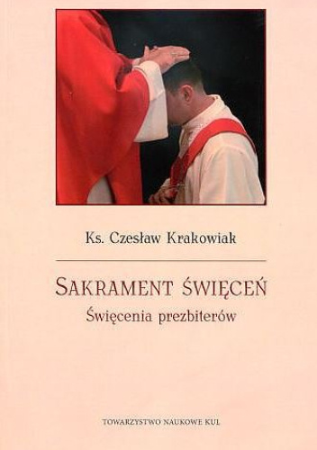 Sakrament święceń. Święcenia prezbiterów
