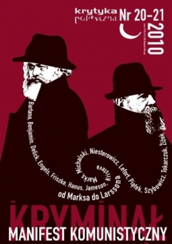 Krytyka Polityczna 20-21: Manifest Komunistyczny i Kryminał