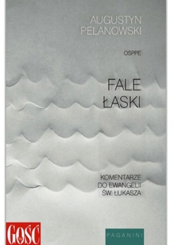 Fale łaski. Komentarze do Ewangelii św. Łukasza