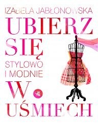 Ubierz się w uśmiech. Stylowo i modnie.