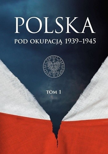 Polska pod okupacją 1939–1945, tom 1