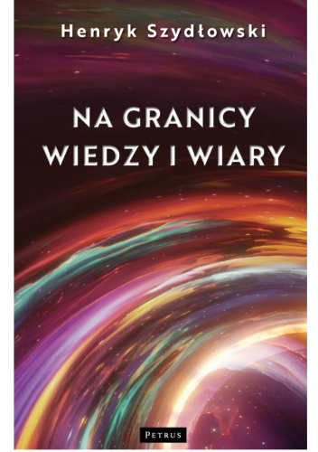 Na granicy wiedzy i wiary