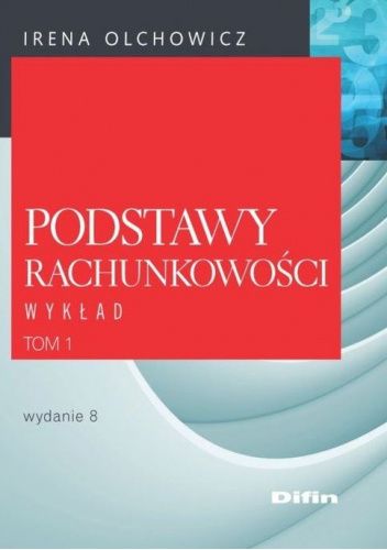 Podstawy rachunkowości. Wykład. Tom 1