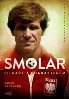 Smolar. Piłkarz z charakterem