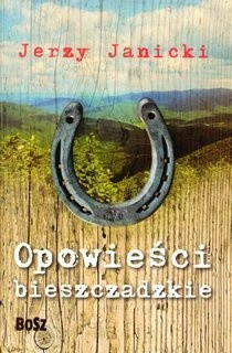 Opowieści bieszczadzkie: Nieludzki doktor i inne opowiadania