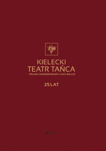Kielecki Teatr Tańca. 25 lat