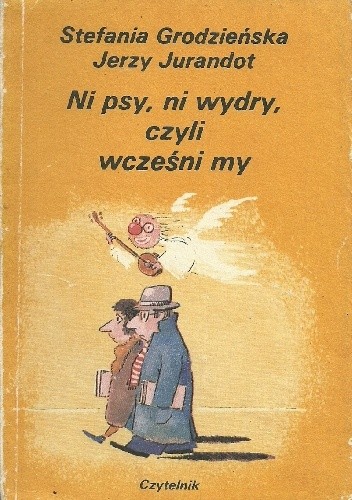 Ni psy, ni wydry, czyli wcześni my
