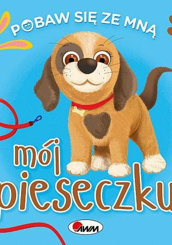 Pobaw się ze mną mój Pieseczku