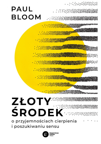 Złoty środek. O przyjemnościach cierpienia i poszukiwaniu sensu