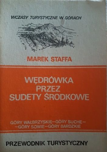 Wędrówka przez Sudety Środkowe. Góry Wałbrzyskie, Góry Suche, Góry Sowie, Góry Bardzkie