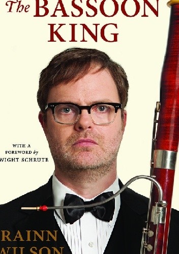 The Bassoon King: My Life in Art, Faith, and Idiocy