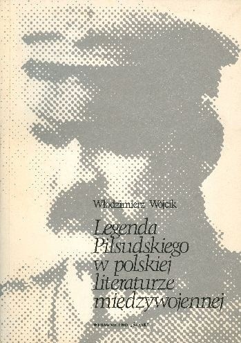 Legenda Piłsudskiego w Polskiej literaturze międzywojennej