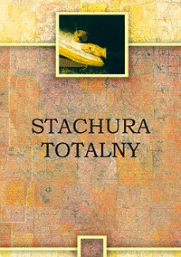 Stachura totalny