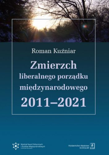 Zmierzch liberalnego porządku międzynarodowego 2011-2021