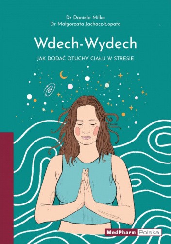 Wdech-Wydech. Jak dodać otuchy ciału w stresie.