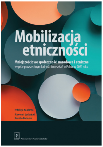 Mobilizacja etniczności. Mniejszościowe społeczności narodowe i etniczne w spisie powszechnym ludności i mieszkań w Polsce w 2021 roku