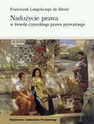 Nadużycie prawa w świetle rzymskiego prawa prywatnego