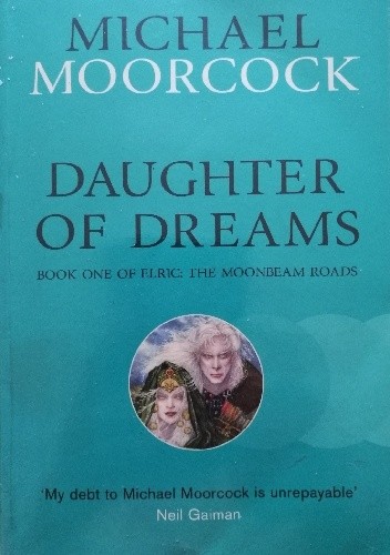 Daughter of Dreams: Book One of Elric: The Moonbeam Roads
