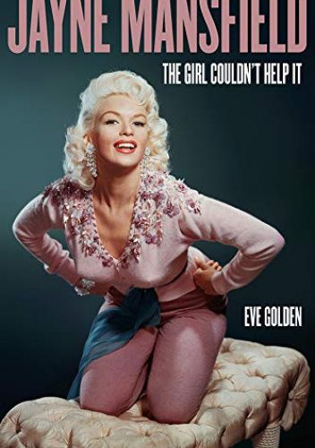 Jane Mansfield: The Girl Couldn't Help It