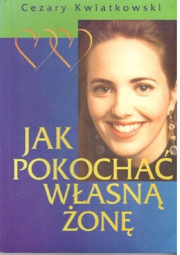 Jak pokochać własną żonę