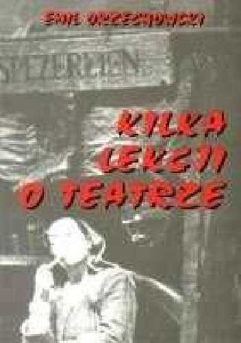 Kilka lekcji o teatrze