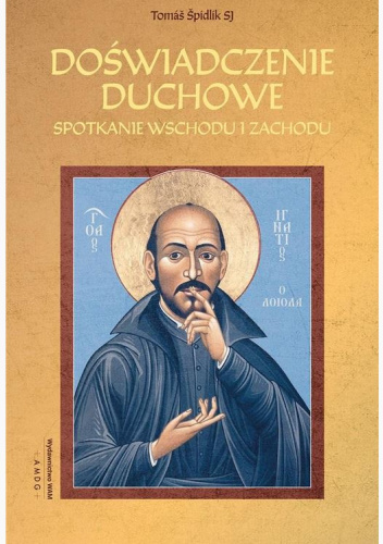 Doświadczenie duchowe. Spotkanie Wschodu i Zachodu