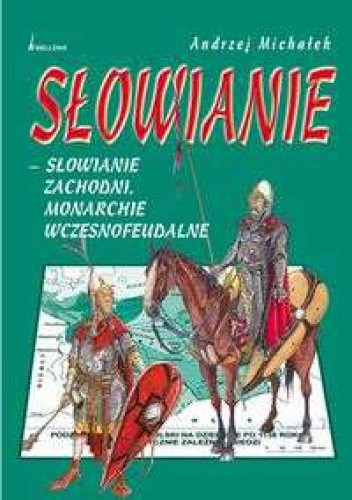 Słowianie Zachodni. Monarchie wczesnofeudalne
