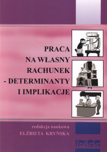 Praca na własny rachunek Determinanty i implikacje