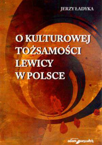 O kulturowej tożsamości lewicy w Polsce