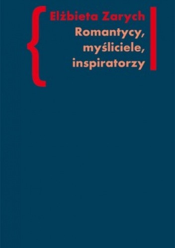 Romantycy, myśliciele, inspiratorzy. Badania nad wpływem filozofii niemieckiej - od Kanta do Hegla - na literaturę polskiego romantyzmu