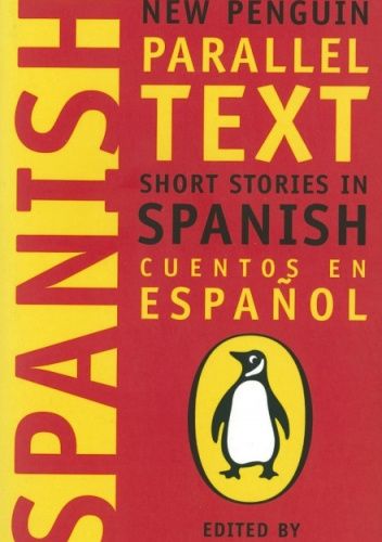 New Penguin Parallel Text: Short Stories in Spanish