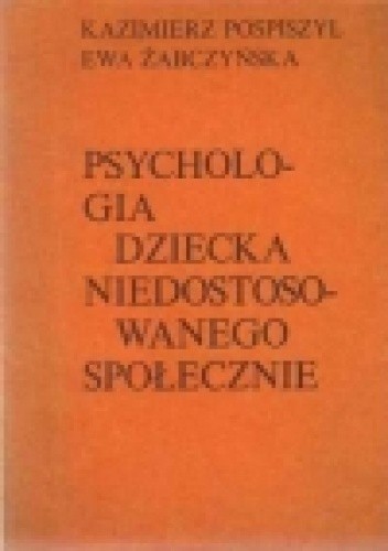 Psychologia dziecka niedostosowanego społecznie