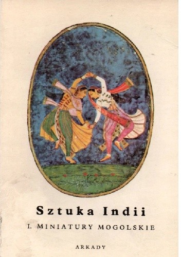 Sztuka Indii I. Miniatury mogolskie